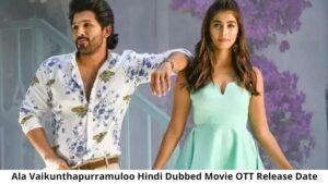 Ala Vaikunthapurramuloo Hindi Dubbed Movie OTT Release Date and Time Confirmed 2022