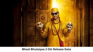 Bhool Bhulaiyaa 2 OTT Release Date and Time Confirmed 2022