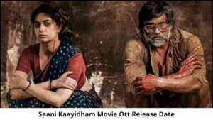 Saani Kaayidham OTT Release Date and Time Confirmed 2022: