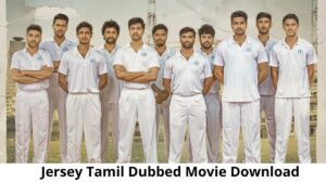 Jersey Tamil Dubbed Movie Download Isaimini, TamilRockers, Kuttymovies, Moviesda, Isaidub Trends on Google